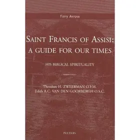 Goorbergh / Zweerman |  Saint Francis of Assisi: A Guide for Our Times: His Biblical Spirituality. Translated by M.S. Damste | Buch |  Sack Fachmedien