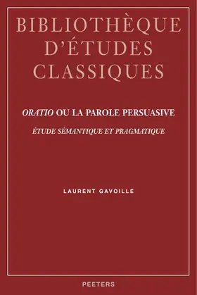 Gavoille |  Oratio Ou La Parole Persuasive: Etude Semantique Et Pragmatique | Buch |  Sack Fachmedien