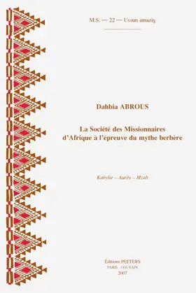 Abrous |  La Societe Des Missionnaires D'Afrique A L'Epreuve Du Mythe Berbere: Kabylie - Aures - Mzab | Buch |  Sack Fachmedien