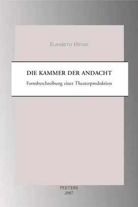 Hense |  Die Kammer Der Andacht: Formbeschreibung Einer Theaterproduktion | Buch |  Sack Fachmedien