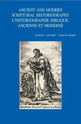 Brooke / Romer / Römer |  Ancient and Modern Scriptural Historiography - l'Historiographie Biblique, Ancienne Et Moderne | Buch |  Sack Fachmedien