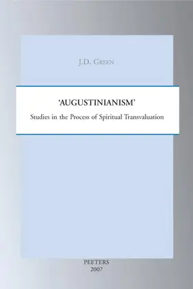 Green |  'augustinianism': Studies in the Process of Spiritual Transvaluation | Buch |  Sack Fachmedien