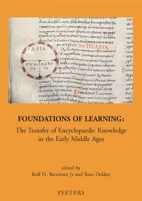 Bremmer / Dekker |  Foundations of Learning: The Transfer of Encyclopaedic Knowledge in the Early Middle Ages | Buch |  Sack Fachmedien