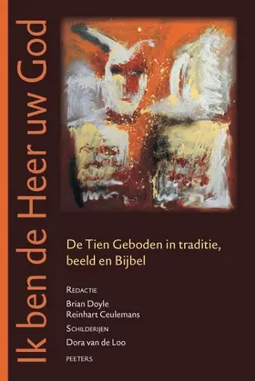 Ceulemans / Doyle / de Loo |  Ik Ben de Heer Uw God: de Tien Geboden in Traditie, Beeld En Bijbel | Buch |  Sack Fachmedien