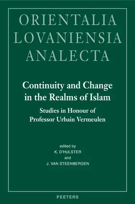 D'Hulster / Van Steenbergen |  Continuity and Change in the Realms of Islam: Studies in Honour of Professor Urbain Vermeulen | Buch |  Sack Fachmedien