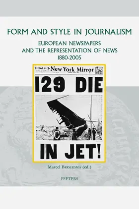 Broersma |  Form and Style in Journalism: European Newspapers and the Representation of News, 1880-2005 | Buch |  Sack Fachmedien