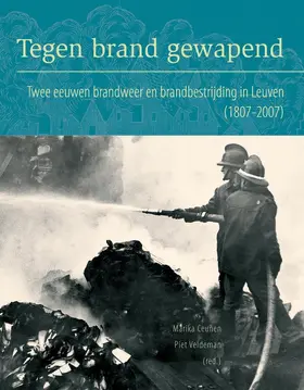  Tegen Brand Gewapend: Twee Eeuwen Brandweer En Brandbestrijding In Leuven (1807-2007) | Buch |  Sack Fachmedien