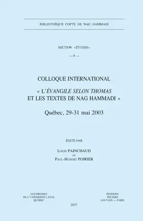 Painchaud / Poirier |  Colloque International l'Evangile Selon Thomas Et Les Textes de Nag Hammadi: (quebec, 29-31 Mai 2003) | Buch |  Sack Fachmedien