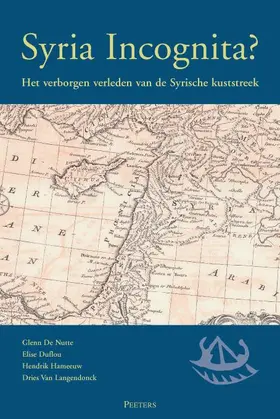 De Nutte / Duflou / Hameeuw |  Syria Incognita?: Het Verborgen Verleden Van de Syrische Kuststreek | Buch |  Sack Fachmedien