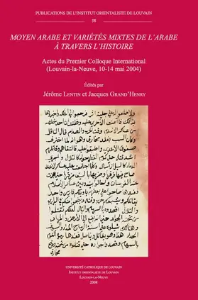 Grand'Henry / Lentin |  Moyen Arabe Et Varietes Mixtes de l'Arabe a Travers l'Histoire: Actes Du Premier Colloque International (Louvain-La-Neuve, 10-14 Mai 2004) | Buch |  Sack Fachmedien