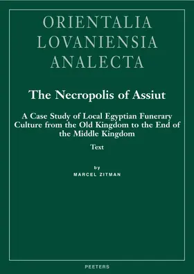 Zitman |  The Necropolis of Assiut, 2-Volume Set: A Case Study of Local Egyptian Funerary Culture from the Old Kingdom to the End of the Middle Kingdom | Buch |  Sack Fachmedien