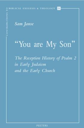 Janse |  You Are My Son: The Reception History of Psalm 2 in Early Judaism and the Early Church | Buch |  Sack Fachmedien