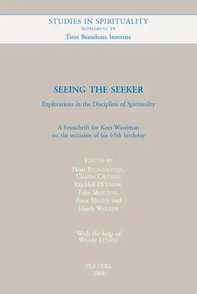 Blommestijn / Caspers / Hofman |  Seeing the Seeker. Explorations in the Discipline of Spirituality: A Festschrift for Kees Waaijman on the Occasion of His 65th Birthday | Buch |  Sack Fachmedien