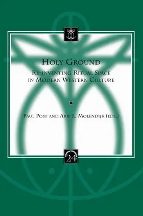 Molendijk / Post |  Holy Ground: Re-Inventing Ritual Space in Modern Western Culture | Buch |  Sack Fachmedien