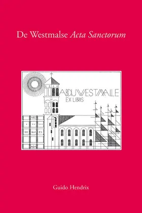 Hendrix |  de Westmalse Acta Sanctorum: Provenances Van Pauscollege Tot Guillaume Joseph de Boey | Buch |  Sack Fachmedien