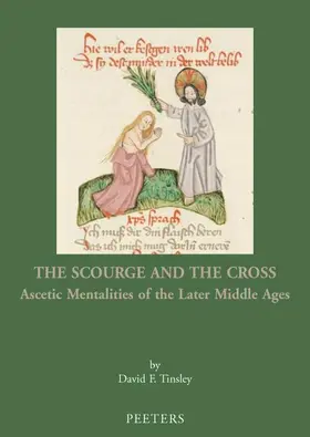 Tinsley |  The Scourge and the Cross: Ascetic Mentalities of the Later Middle Ages | Buch |  Sack Fachmedien