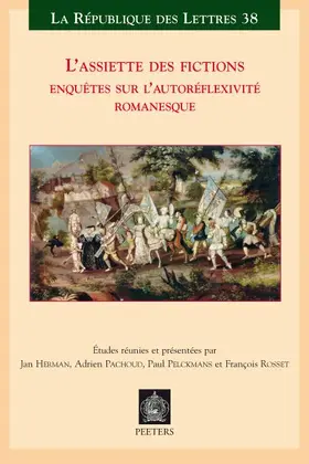 Herman / Paschoud / Pelckmans |  L'Assiette Des Fictions: Enquetes Sur l'Autoreflexivite Romanesque. Actes Des Colloques de Lausanne (Mars 2007) Et de Louvain (Juin 2007) | Buch |  Sack Fachmedien