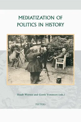 Voerman / Wijfjes |  Mediatization of Politics in History | Buch |  Sack Fachmedien