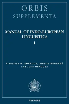 Adrados / Bernabe / Mendoza |  Manual of Indo-European Linguistics: Volume I | Buch |  Sack Fachmedien