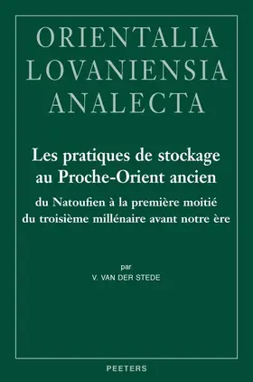 Stede |  Les Pratiques de Stockage Au Proche-Orient Ancien Du Natoufien a la Premiere Moitie Du Troisieme Millenaire Avant Notre Ere | Buch |  Sack Fachmedien
