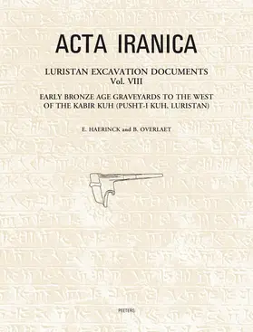 Haerinck / Overlaet |  Luristan Excavation Documents Vol. VIII: Early Bronze Age Graveyards to the West of the Kabir Kuh (Pusht-I Kuh, Luristan) | Buch |  Sack Fachmedien