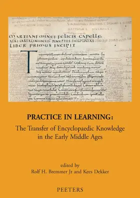 Bremmer Rh / Bremmer / Dekker |  Practice in Learning: The Transfer of Encyclopaedic Knowledge in the Early Middle Ages | Buch |  Sack Fachmedien