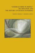 Glorieux / Merrigan |  Godhead Here in Hiding: Incarnation and the History of Human Suffering | Buch |  Sack Fachmedien