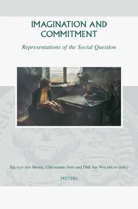 Smit / Van Den Broek / Wolffram |  Imagination and Commitment: Representations of the Social Question | Buch |  Sack Fachmedien