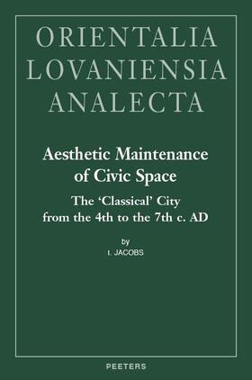 Jacobs | Aesthetic Maintenance of Civic Space: The 'classical' City from the 4th to the 7th C. Ad | Buch | 978-90-429-2302-7 | sack.de