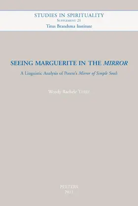 Terry |  Seeing Marguerite in the Mirror: A Linguistic Analysis of Porete's Mirror of Simple Souls | Buch |  Sack Fachmedien