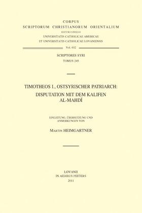 Heimgartner | Timotheos I., Ostsyrischer Patriarch: Disputation Mit Dem Kalifen Al-Mahdi: V. | Buch | 978-90-429-2337-9 | sack.de