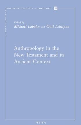 Labahn / Lehtipuu |  Anthropology in the New Testament and Its Ancient Context: Papers from the EABS-Meeting in Piliscaba/Budapest | Buch |  Sack Fachmedien