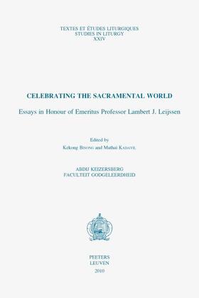 Bisong / Kadavil | Celebrating the Sacramental World: Essays in Honour of Emeritus Professor Lambert J. Leijssen | Buch | 978-90-429-2343-0 | sack.de