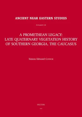 Connor |  A Promethean Legacy: Late Quaternary Vegetation History of Southern Georgia, the Caucasus | Buch |  Sack Fachmedien