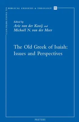 van der Kooij / Meer / van der Meer |  The Old Greek of Isaiah: Issues and Perspectives: Papers Read at the Conference on the Septuagint of Isaiah, Held in Leiden 10-11 April 2008 | Buch |  Sack Fachmedien