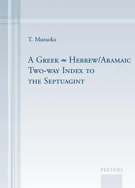 Muraoka |  A Greek-Hebrew/Aramaic Two-Way Index to the Septuagint | Buch |  Sack Fachmedien
