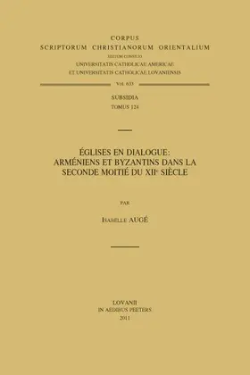 Auge / Augé |  Eglises En Dialogue: Armeniens Et Byzantins Dans la Seconde Moitie Du Xiie Siecle | Buch |  Sack Fachmedien