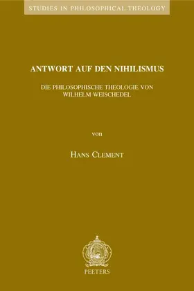 Clement |  Antwort Auf Den Nihilismus: Die Philosophische Theologie Von Wilhelm Weischedel | Buch |  Sack Fachmedien