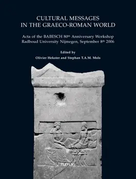 Cultural Messages in the Graeco-Roman World: 'acta of the Babesch 80th Anniversary Workshop Radboud University Nijmegen, September 8th 2006' | Buch |  Sack Fachmedien