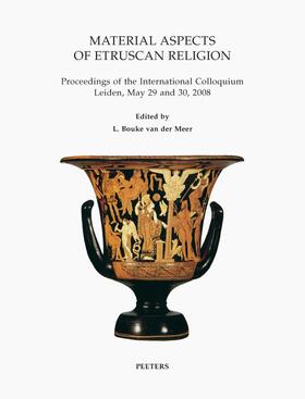 Meer |  Material Aspects of Etruscan Religion: Proceedings of the International Colloquium Leiden, May 29 and 30, 2008 | Buch |  Sack Fachmedien