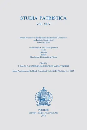 Baun / Cameron / Edwards |  Studia Patristica. Vol. XLIV - Archaeologica, Arts, Iconographica, Tools, Historica, Biblica, Theologica, Philosophica, Ethica | Buch |  Sack Fachmedien