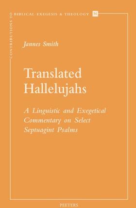 Smith |  Translated Hallelujahs: A Linguistic and Exegetical Commentary on Select Septuagint Psalms | Buch |  Sack Fachmedien