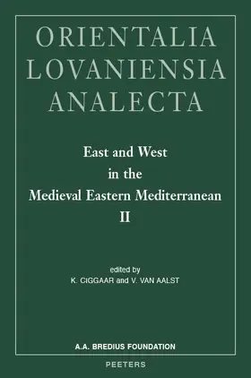 Ciggaar / van Aalst |  East and West in the Medieval Eastern Mediterranean II: Antioch from the Byzantine Reconquest Until the End of the Crusader Principality. ACTA of the | Buch |  Sack Fachmedien