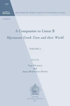 Duhoux / Morpurgo Davies |  A Companion to Linear B: Mycenean Greek Texts and Their World. Volume 2 | Buch |  Sack Fachmedien