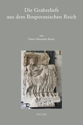 Kreuz | Die Grabreliefs Aus Dem Bosporanischen Reich | Buch | 978-90-429-2433-8 | sack.de