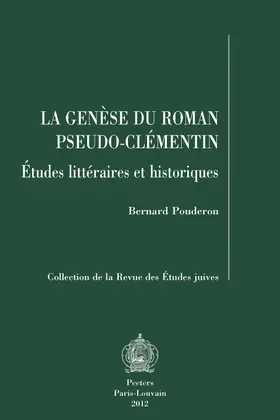 Pouderon |  La Genese Du Roman Pseudo-Clementin: Etudes Litteraires Et Historiques | Buch |  Sack Fachmedien