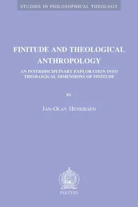 Henriksen |  Finitude and Theological Anthropology: An Interdisciplinary Exploration Into Theological Dimensions of Finitude | Buch |  Sack Fachmedien