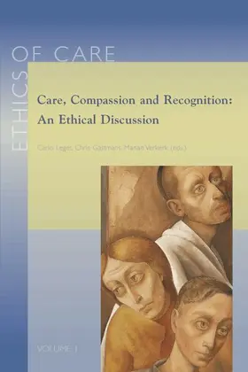 Gastmans / Leget / Verkerk |  Care, Compassion and Recognition: An Ethical Discussion | Buch |  Sack Fachmedien