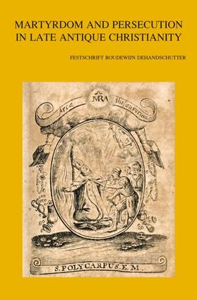 Leemans | Martyrdom and Persecution in Late Antique Christianity: Festschrift Boudewijn Dehandschutter | Buch | sack.de