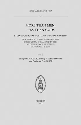Chankowski / Iossif / Lorber | More Than Men, Less Than Gods: Studies on Royal Cult and Imperial Worship: Proceedings of the International Colloquium Organized by the Belgian Schoo | Buch | 978-90-429-2470-3 | www.sack.de